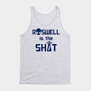 Roswell is the Shi*t A Tank Top